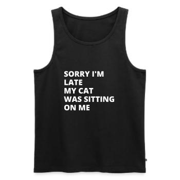 Sorry I'm Late My Cat Was Sitting On Me - Men's Premium Organic Tank Top - black - Front - Michal (187cm)