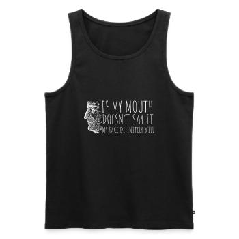 If my mouth doesn't say it, my face definitely will: - Men's Premium Organic Tank Top - black - Front - AI Model Male 178 light (178cm)