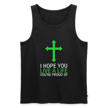 Inspirational - I hope you live a life you're - Men's Premium Organic Tank Top - black - Front - AI Model Male 178 light (178cm)