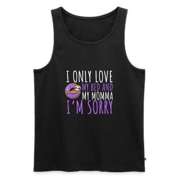 I only love my bed and my mama I'm sorry - Männer Premium Bio Tank Top - Schwarz - Vorne - AI Model Male 178 light (178cm)