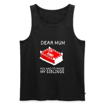 Dear Mum Im Sorry You Had To Raise My Siblings - Men's Premium Organic Tank Top - black - Front - AI Model Male 178 light (178cm)