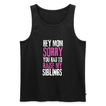 Dear Mum Im Sorry You Had To Raise My Siblings - Men's Premium Organic Tank Top - black - Front - AI Model Male 178 light (178cm)