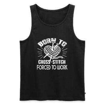 Cross Stitch Born To Cross Stitch Forced To Work - Men's Premium Organic Tank Top - black - Front - Michal (187cm)