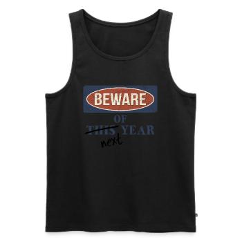 Beware Of Next Year! Lustig lässiges Neujahr Motto - Männer Premium Bio Tank Top - Schwarz - Vorne - AI Model Male 178 light (178cm)