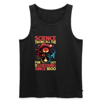 Science, Taking All The Fun Out Of Guessing 13 - Men's Premium Organic Tank Top - black - Front - Michal (187cm)