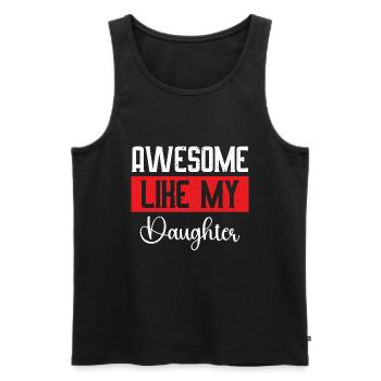 Toll wie meine Tochter Lustiger Vatertag - Männer Premium Bio Tank Top - Schwarz - Vorne - AI Model Male 178 light (178cm)