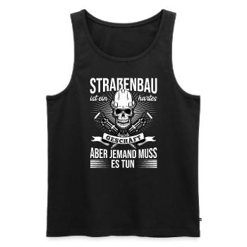 Straßenbau Ist Ein Hartes Geschäft Straßenbauer - Männer Premium Bio Tank Top - Schwarz - Vorne - Michal (187cm)