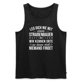 Leg Dich Niemals Mit einem Straßenbauer An Tiefbau - Männer Premium Bio Tank Top - Schwarz - Vorne - Michal (187cm)