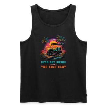 Lass Uns Betrinken Und Den Golfwagen Fahren - Männer Premium Bio Tank Top - Schwarz - Vorne - AI Model Male 178 light (178cm)
