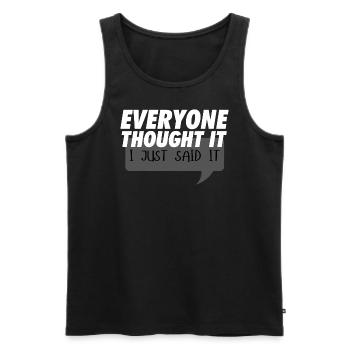 Everyone thought it I just said it - Männer Premium Bio Tank Top - Schwarz - Vorne - AI Model Male 178 light (178cm)