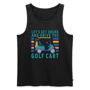 Lass Uns Betrinken Und Den Golfwagen Fahren - Männer Premium Bio Tank Top - Schwarz - Vorne - AI Model Male 178 light (178cm)