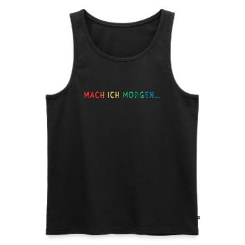 Mach ich morgen - Männer Premium Bio Tank Top - Schwarz - Vorne - Michal (187cm)