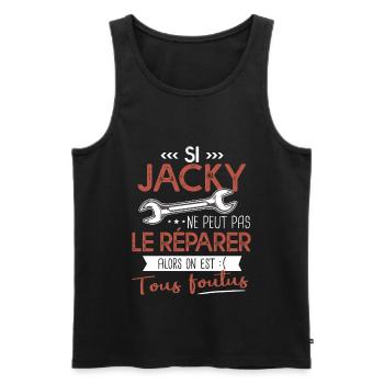 Si Jacky ne peut pas le réparer on est foutus - Débardeur bio Premium Homme - noir - Devant - Michal (187cm)