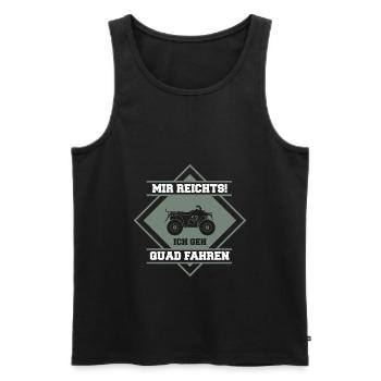 Mir reichts Ich geh Quad fahren! Offroad - Männer Premium Bio Tank Top - Schwarz - Vorne - Michal (187cm)