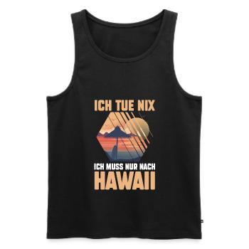Ich tue nix ich will nur nach Hawaii - Männer Premium Bio Tank Top - Schwarz - Vorne - Michal (187cm)