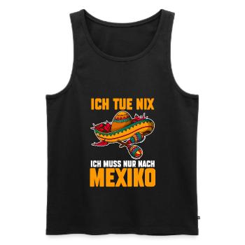 Ich tue nix ich will nur nach Mexiko - Männer Premium Bio Tank Top - Schwarz - Vorne - Michal (187cm)