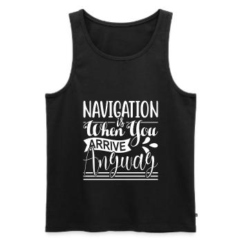 NAVIGATION IST WENN DU SOWIESO ANKOMMST - Männer Premium Bio Tank Top - Schwarz - Vorne - AI Model Male 178 light (178cm)
