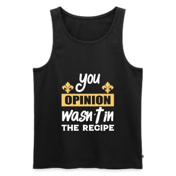 Ihre Meinung War Nicht Im Rezept - Kochen - Männer Premium Bio Tank Top - Schwarz - Vorne - AI Model Male 178 light (178cm)