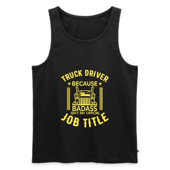 Chauffeur de camion parce que Badass n’est pas un travail officiel - Débardeur bio Premium Homme - noir - Devant - Michal (187cm)
