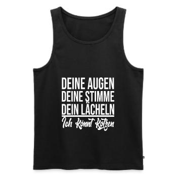 Deine Augen Deine Stimme Dein Lächeln - Lustig - Männer Premium Bio Tank Top - Schwarz - Vorne - Michal (187cm)