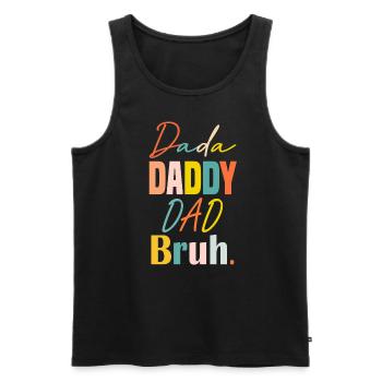 Vatertag Dada Papa Papa Bruh Lustiger Vatertag - Männer Premium Bio Tank Top - Schwarz - Vorne - AI Model Male 178 light (178cm)