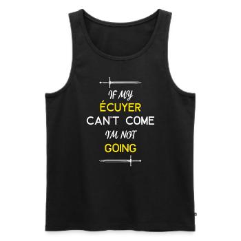 IF MY ÉCUYER CAN T COME I M NOT GOING - Men's Premium Organic Tank Top - black - Front - Michal (187cm)