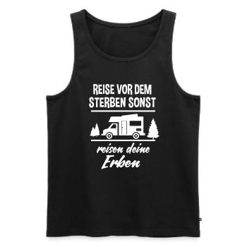 Reise vor dem Sterben sonst deine Erben Urlaub - Männer Premium Bio Tank Top - Schwarz - Vorne - Michal (187cm)