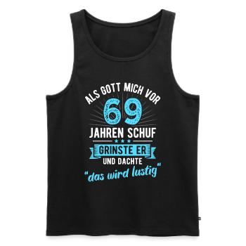 69. Geburtstag als Gott mich vor 69 Jahren schuf - Männer Premium Bio Tank Top - Schwarz - Vorne - Michal (187cm)