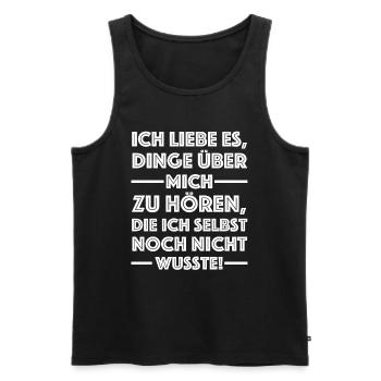 Ich liebe es Dinge über mich zu hören - Männer Premium Bio Tank Top - Schwarz - Vorne - Michal (187cm)