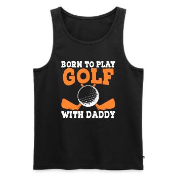 Born to play golf with dad - Golfer father - Men's Premium Organic Tank Top - black - Front - Michal (187cm)