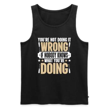 Du Machst Es Nicht Falsch Wenn Niemand Weiß Lustig - Männer Premium Bio Tank Top - Schwarz - Vorne - AI Model Male 178 light (178cm)
