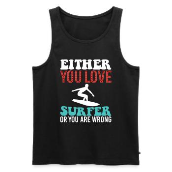 Entweder Du Liebst Surfer Oder Du Liegst Falsch - Männer Premium Bio Tank Top - Schwarz - Vorne - AI Model Male 178 light (178cm)