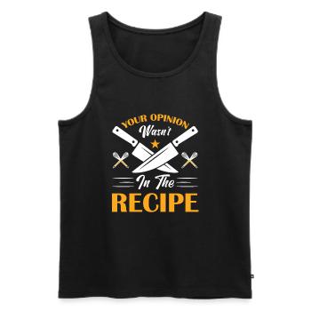 Ihre Meinung War Nicht In Der Rezeptur - Männer Premium Bio Tank Top - Schwarz - Vorne - Michal (187cm)