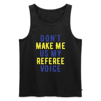 Ne me forcez pas à utiliser la voix de mon arbitre - Débardeur bio Premium Homme - noir - Devant - Michal (187cm)