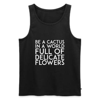 Soyez un cactus dans un monde plein de fleurs délicates - Débardeur bio Premium Homme - noir - Devant - AI Model Male 178 light (178cm)
