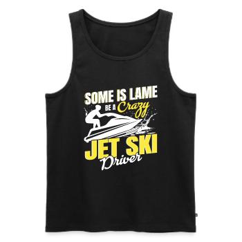 Einige Ist Lahm Sei Ein Verrückter Jet Ski Fahrer - Männer Premium Bio Tank Top - Schwarz - Vorne - Michal (187cm)