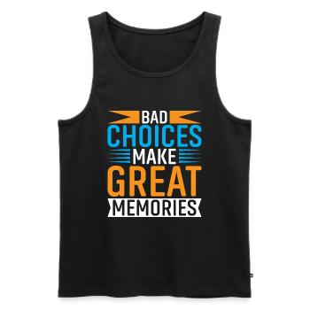 Schlechte Entscheidung Schaffen Tolle Erinnerungen - Männer Premium Bio Tank Top - Schwarz - Vorne - Michal (187cm)