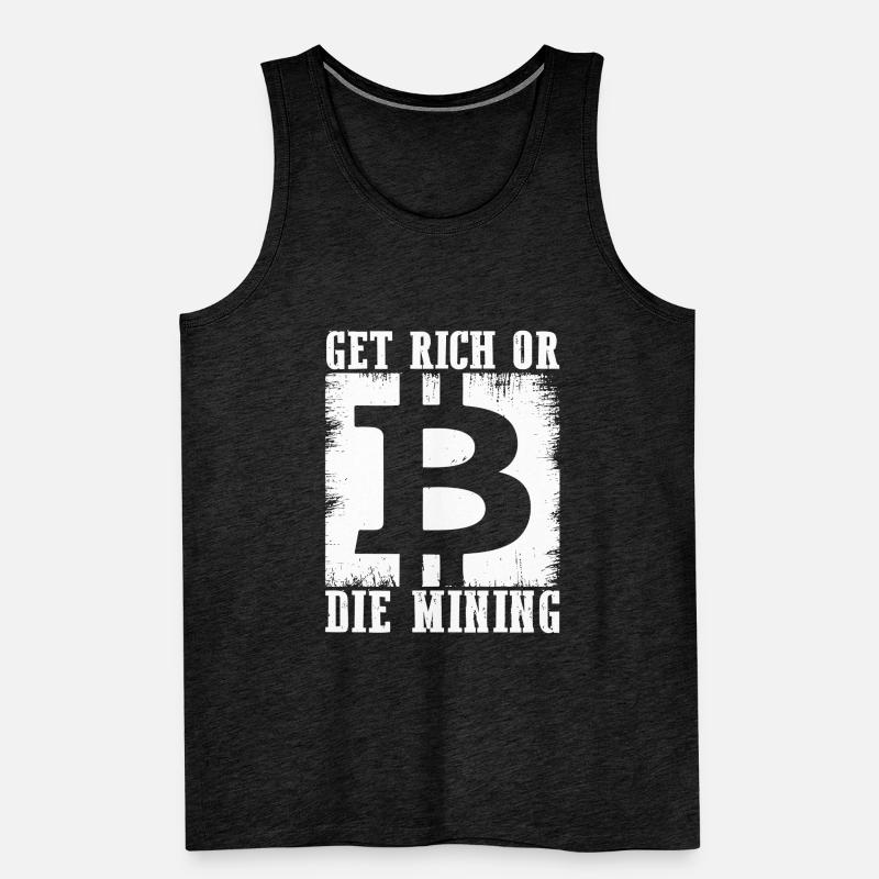 Reich Werden Oder Sterben Beim Mining Männer Premium Bio Tank Top