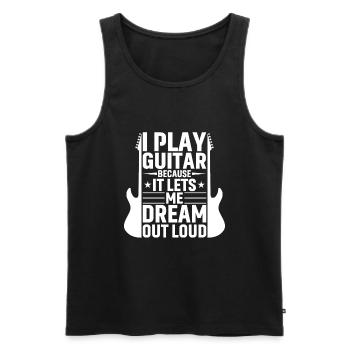 I play guitar because it makes me dream out loud - Men's Premium Organic Tank Top - black - Front - Michal (187cm)