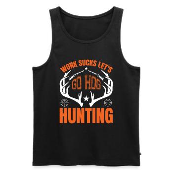 Arbeit Ist Saugt, Lass Uns Schweinejagd Gehen - Männer Premium Bio Tank Top - Schwarz - Vorne - Michal (187cm)