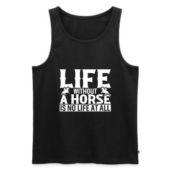 Ein Leben ohne Pferd ist überhaupt kein Leben - Männer Premium Bio Tank Top - Schwarz - Vorne - Michal (187cm)