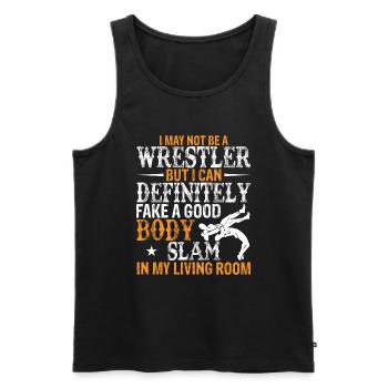 Ich bin vielleicht kein Wrestler, aber ich kann definitiv vortäuschen - Männer Premium Bio Tank Top - Schwarz - Vorne - Michal (187cm)