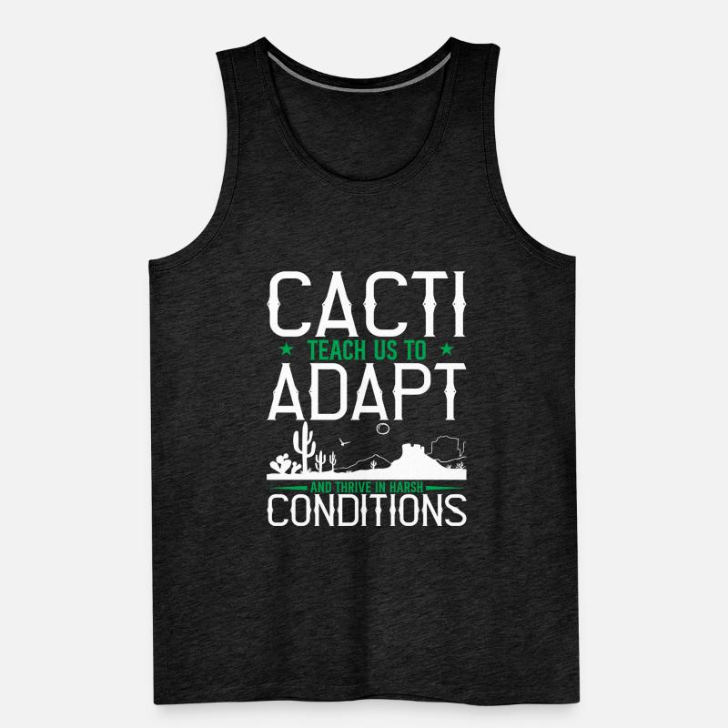 Cacti Teach Us To Adapt And Thrive In Harsh Condit Men's Premium Organic Tank Top