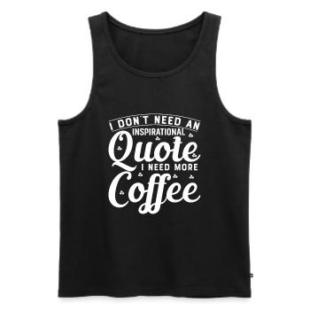 Ich brauche kein inspirierendes Zitat, ich brauche mehr C - Männer Premium Bio Tank Top - Schwarz - Vorne - AI Model Male 178 light (178cm)
