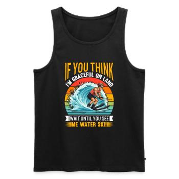 If you think I'm graceful on land, wait until you - Men's Premium Organic Tank Top - black - Front - Michal (187cm)