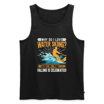 Why do I love water skiing? It’s the only time fal - Men's Premium Organic Tank Top - black - Front - Michal (187cm)