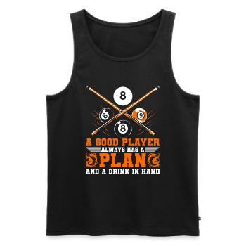 Ein guter Spieler hat immer einen Plan – und einen Drink in der Nähe - Männer Premium Bio Tank Top - Schwarz - Vorne - Michal (187cm)