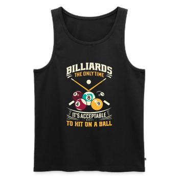 Billard: Die einzige Zeit, in der es akzeptabel ist, - Männer Premium Bio Tank Top - Schwarz - Vorne - Michal (187cm)
