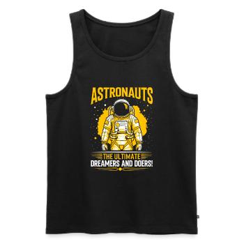 Astronauts: The ultimate dreamers and doers! - Men's Premium Organic Tank Top - black - Front - AI Model Male 178 light (178cm)