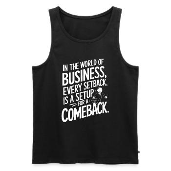 In the world of business, every setback is a setup - Men's Premium Organic Tank Top - black - Front - AI Model Male 178 light (178cm)